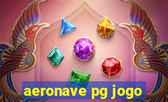 aeronave pg jogo